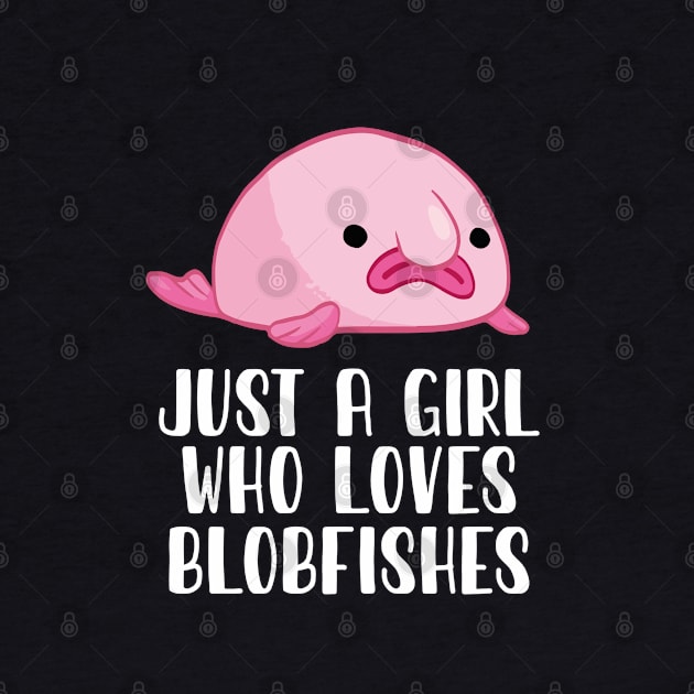 Just A Girl Who Loves Blobfishes by simonStufios